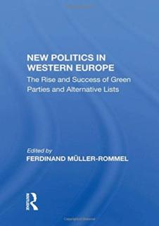 New Politics in Western Europe The Rise and Success of Green Parties and Alternative Lists