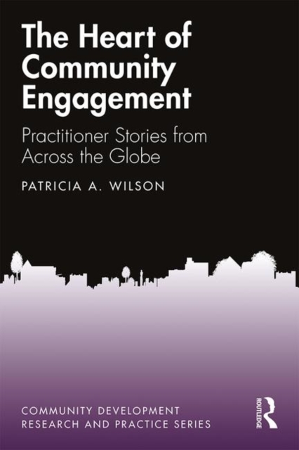 Heart of Community Engagement Practitioner Stories from Across the Globe