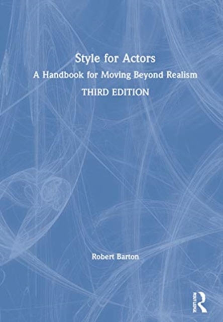 Style for Actors A Handbook for Moving Beyond Realism