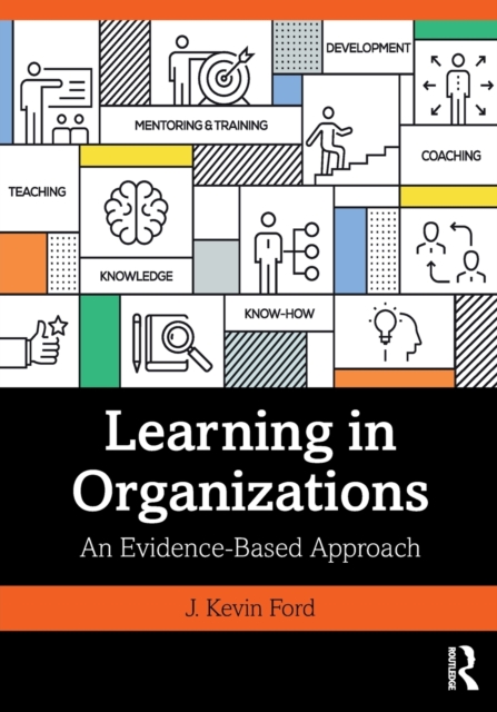 Learning in Organizations An Evidence-Based Approach