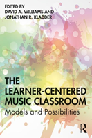 Learner-Centered Music Classroom Models and Possibilities