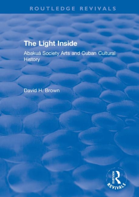 Light Inside Abakua Society Arts and Cuban Cultural History