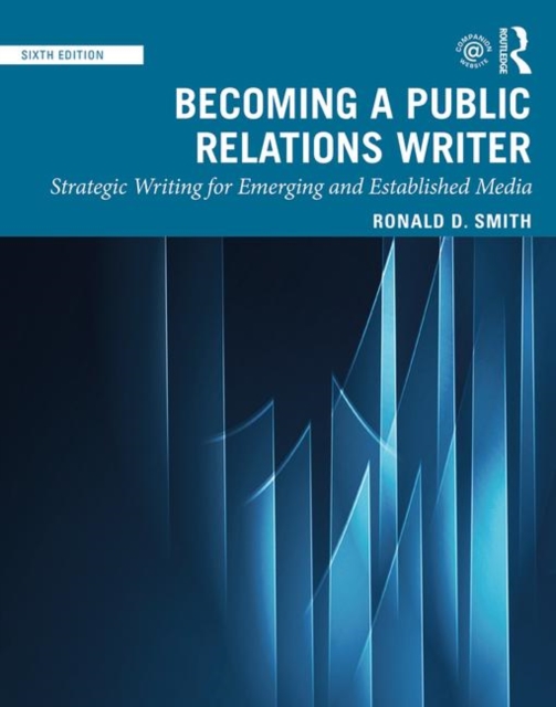 Becoming a Public Relations Writer Strategic Writing for Emerging and Established Media