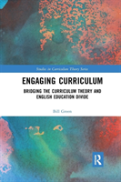 Engaging Curriculum Bridging the Curriculum Theory and English Education Divide