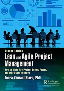 Lean and Agile Project Management How to Make Any Project Better, Faster, and More Cost Effective, Second Edition