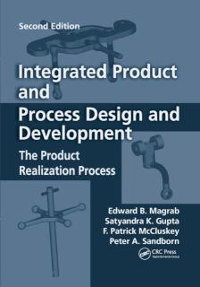 Integrated Product and Process Design and Development The Product Realization Process, Second Edition