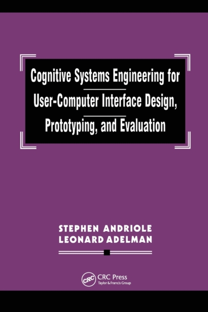 Cognitive Systems Engineering for User-computer Interface Design, Prototyping, and Evaluation 