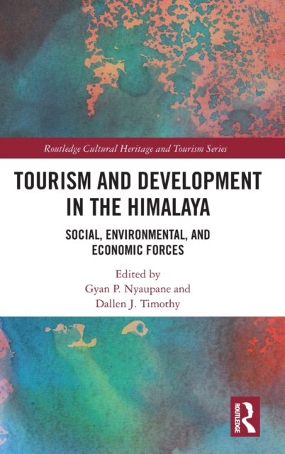 Tourism and Development in the Himalaya Social, Environmental, and Economic Forces