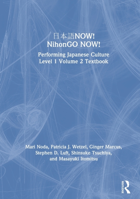 ???NOW! NihonGO NOW! Performing Japanese Culture â Level 1 Volume 2 Textbook