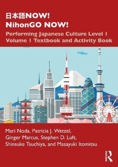 ???NOW! NihonGO NOW! Performing Japanese Culture - Level 1 Volume 1 Textbook and Activity Book