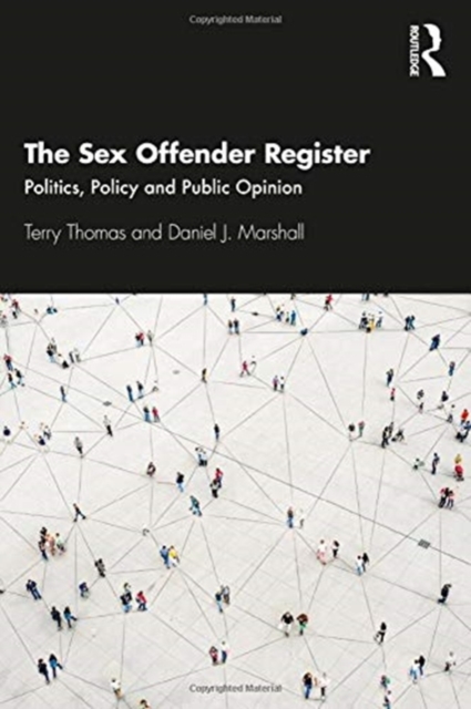 Sex Offender Register Politics, Policy and Public Opinion