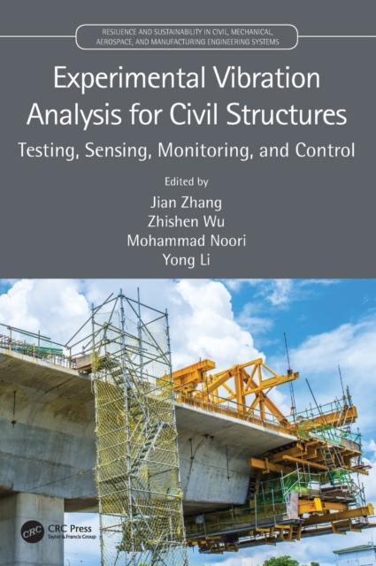 Experimental Vibration Analysis for Civil Structures Testing, Sensing, Monitoring, and Control