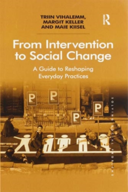 From Intervention to Social Change A Guide to Reshaping Everyday Practices