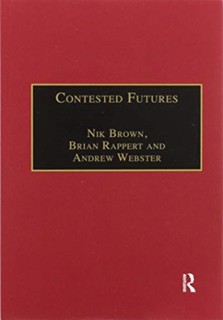 Contested Futures A Sociology of Prospective Techno-Science