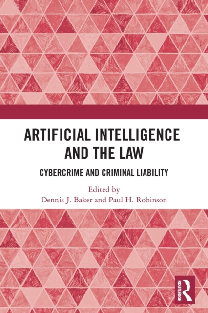 Artificial Intelligence and the Law Cybercrime and Criminal Liability