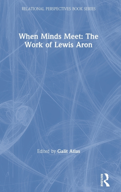 When Minds Meet: The Work of Lewis Aron 