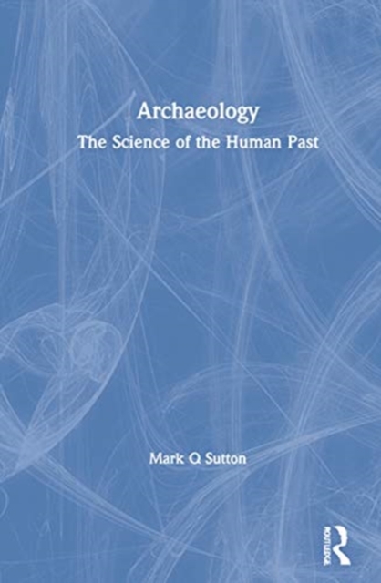 Archaeology The Science of the Human Past