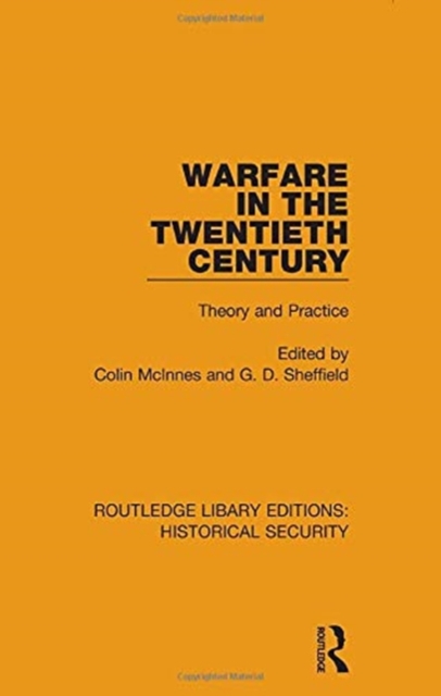 Warfare in the Twentieth Century Theory and Practice