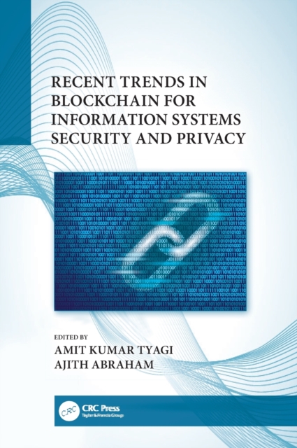 Recent Trends in Blockchain for Information Systems Security and Privacy 