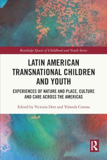 Latin American Transnational Children and Youth Experiences of Nature and Place, Culture and Care Across the Americas