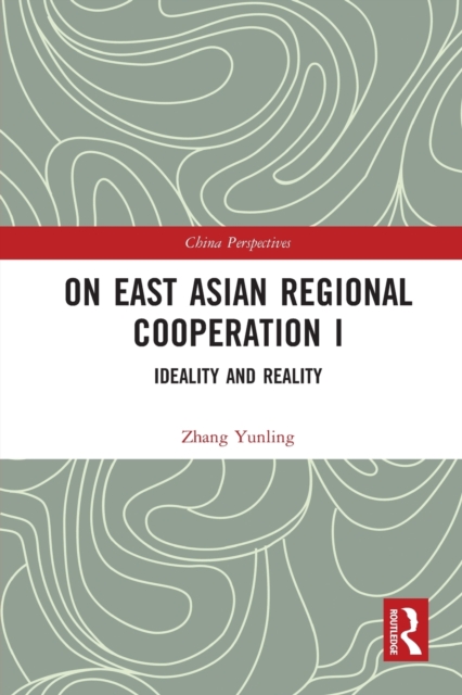 On East Asian Regional Cooperation I Ideality and Reality