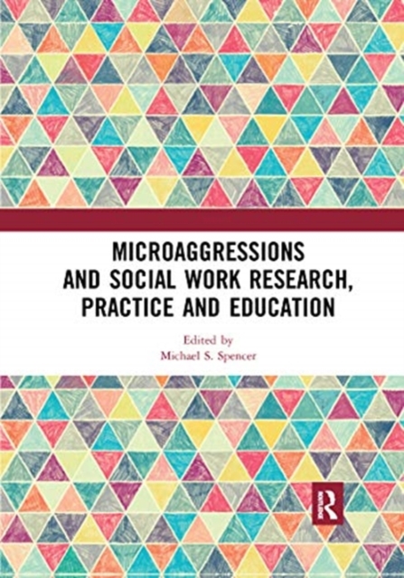 Microaggressions and Social Work Research, Practice and Education 