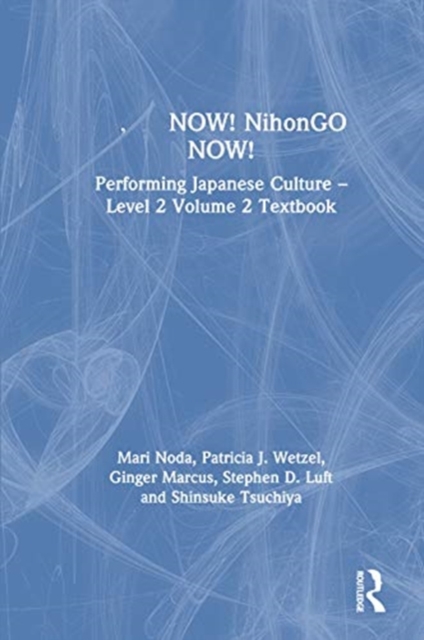 ???NOW! NihonGO NOW! Performing Japanese Culture â Level 2 Volume 2 Textbook