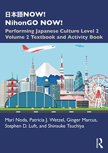???NOW! NihonGO NOW! Performing Japanese Culture â Level 2 Volume 2 Textbook and Activity Book