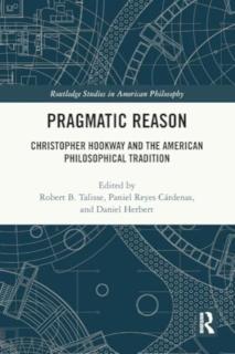 Pragmatic Reason Christopher Hookway and the American Philosophical Tradition