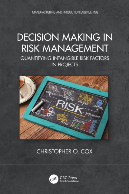 Decision Making in Risk Management Quantifying Intangible Risk Factors in Projects
