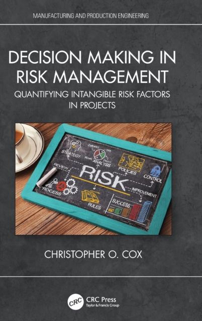Decision Making in Risk Management Quantifying Intangible Risk Factors in Projects