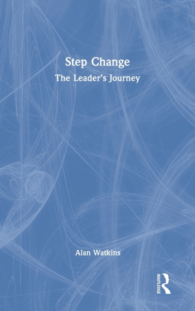 Step Change The Leaderâs Journey