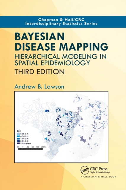 Bayesian Disease Mapping Hierarchical Modeling in Spatial Epidemiology, Third Edition