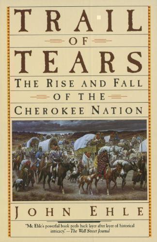 Trail of Tears The Rise and Fall of the Cherokee Nation