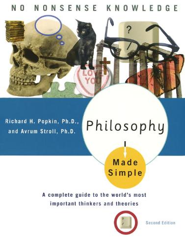 Philosophy Made Simple A Complete Guide to the World's Most Important Thinkers and Theories