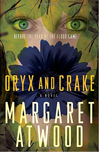 Oryx and Crake The Maddaddam Trilogy, Book 1