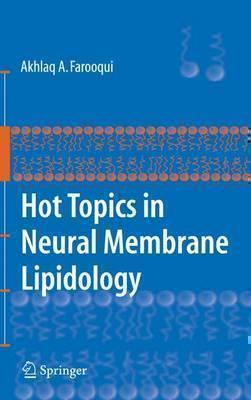 Hot Topics in Neural Membrane Lipidology 