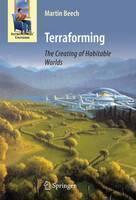 Terraforming: The Creating of Habitable Worlds 