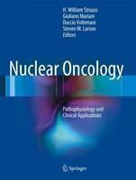 Nuclear Oncology Pathophysiology and Clinical A