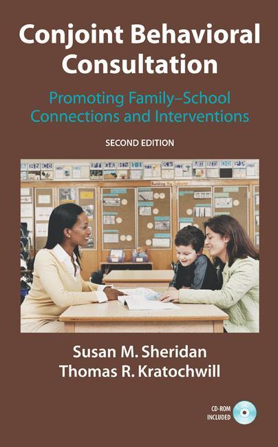 Conjoint Behavioral Consultation Promoting Family-School Connections and Interventions