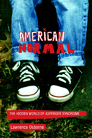 American Normal The Hidden World of Asperger Syndrome