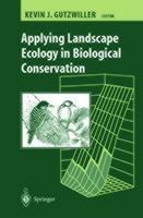 Applying Landscape Ecology in Biological Conservation 