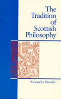 Tradition of Scottish Philosophy A New Perspective on the Enlightenment