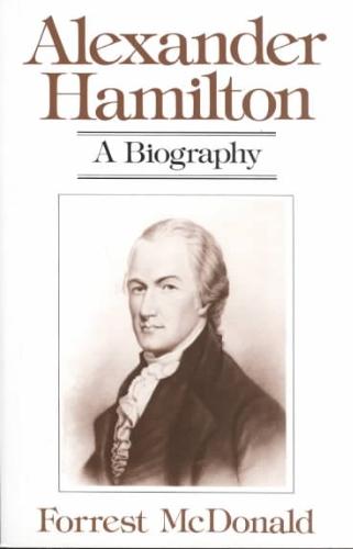 Alexander Hamilton A Biography