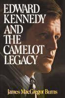 Edward Kennedy and the Camelot Legacy 