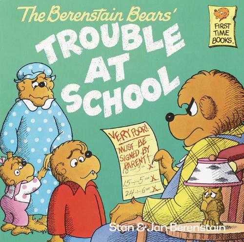 Berenstain Bears and the Trouble at School 