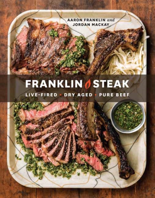 Franklin Steak Dry-Aged. Live-Fired. Pure Beef