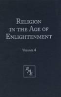Religion in the Age of Enlightenment Volume 4