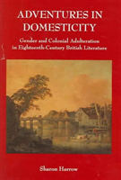 Adventures in Domesticity Gender and Colonial Adulterati