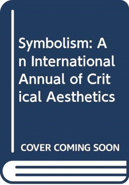 Symbolism, Volume 11 An International Annual of Cri